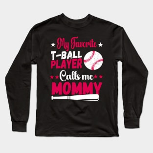 Baseball My Favorite T-Ball Player Calls Me Mommy Long Sleeve T-Shirt